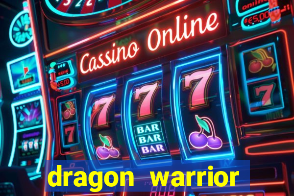 dragon warrior legend champion dinheiro infinito 2024